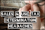 Sales and Use Tax Determination Headaches